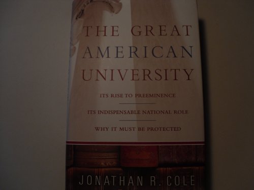 Beispielbild fr The Great American University : Its Rise to Preeminence, Its Indispensable National Role, Why It Must Be Protected zum Verkauf von Better World Books
