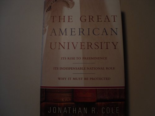 Imagen de archivo de The Great American University: Its Rise to Preeminence, Its Indispensable National Role, Why It Must Be Protected a la venta por Decluttr