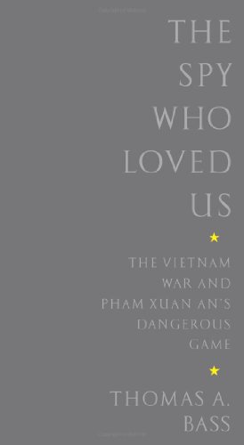Imagen de archivo de The Spy Who Loved Us: The Vietnam War and Pham Xuan An's Dangerous Game a la venta por SecondSale