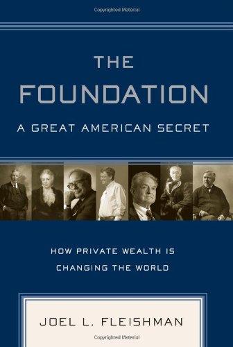 9781586484118: The Foundation: A Great American Secret: How Private Wealth is Changing the World