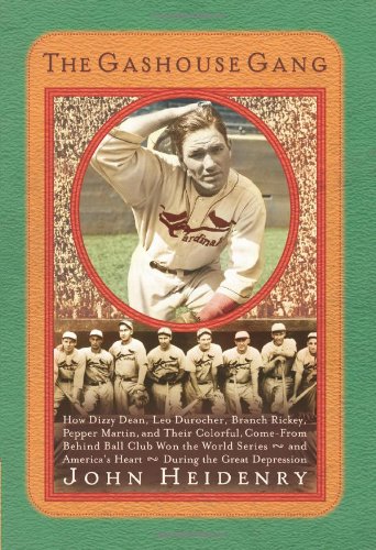 Imagen de archivo de Gashouse Gang : How Dizzy Dean, Leo Durocher, Branch Rickey, Pepper Martin, and Their Colorful, Come-from-Behind Ball Club Won the World Series - and America's Heart - During the Great Depression a la venta por Second  Site Books