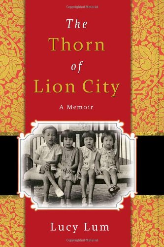 Imagen de archivo de The Thorn of Lion City: A Memoir a la venta por Wonder Book