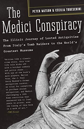 Stock image for The Medici Conspiracy: The Illicit Journey of Looted Antiquities-- From Italy's Tomb Raiders to the World's Greatest Museums for sale by HPB-Ruby