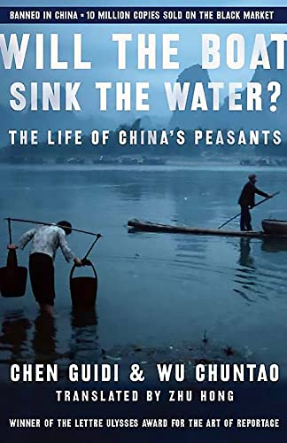 Will the Boat Sink the Water?: The Life of China's Peasants (9781586484415) by Guidi, Chen; Chuntao, Wu