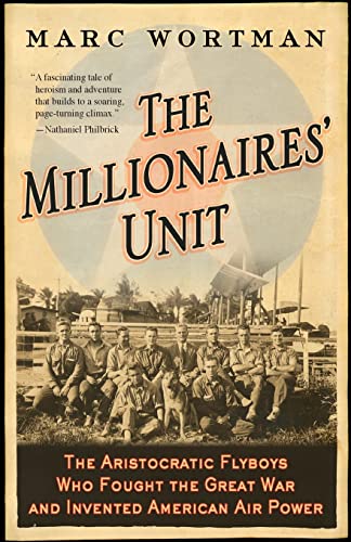 Stock image for The Millionaires' Unit: The Aristocratic Flyboys Who Fought the Great War and Invented American Air Power for sale by Wonder Book