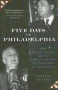 Beispielbild fr Five Days in Philadelphia : 1940, Wendell Willkie, FDR and the Political Convention That Won World War II zum Verkauf von Better World Books