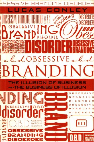 Beispielbild fr OBD: Obsessive Branding Disorder: The Illusion of Business and the Business of Illusion zum Verkauf von SecondSale