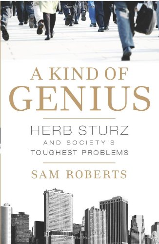 Beispielbild fr A Kind of Genius : Herb Sturz and Society's Toughest Problems zum Verkauf von Better World Books