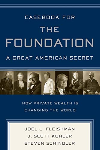 Beispielbild fr Casebook for the Foundation: a Great American Secret : Unique in All the World, the American Foundation Sector Has Been an Engine of Social Change for More Than a Century zum Verkauf von Better World Books