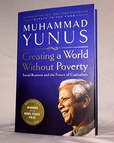 Stock image for Creating a World Without Poverty: Social Business and the Future of Capitalism for sale by Gulf Coast Books