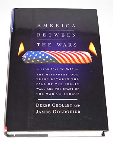 Beispielbild fr America Between the Wars: From 11/9 to 9/11: The Misunderstood Years Between the Fall of the Berlin Wall and the Start of the War on Terror zum Verkauf von ThriftBooks-Atlanta