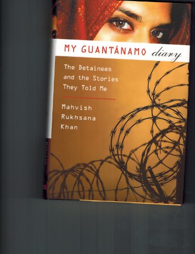 My Guantanamo Diary: The Detainees And The Stories They Told Me