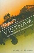 Beispielbild fr Iraq, Vietnam, and the Limits of American Power zum Verkauf von Better World Books