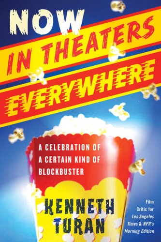 Imagen de archivo de Now in Theaters Everywhere: A Celebration of a Certain Kind of Blockbuster a la venta por Priceless Books