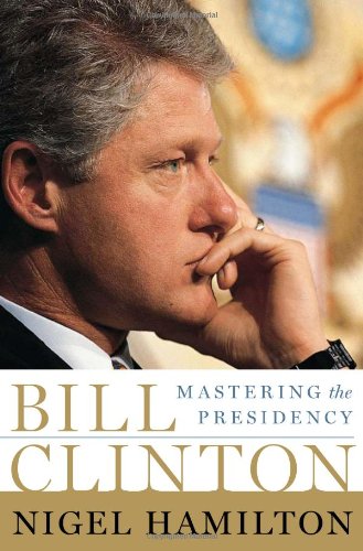 Stock image for Bill Clinton : Mastering the Presidency for sale by Better World Books
