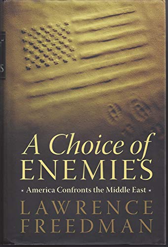 Beispielbild fr A Choice of Enemies : America Confronts the Middle East zum Verkauf von Better World Books