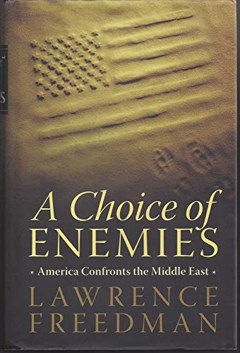 9781586485184: A Choice of Enemies: America Confronts the Middle East