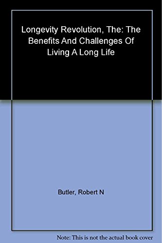 Stock image for The Longevity Revolution: The Benefits and Challenges of Living a Long Life for sale by Wonder Book