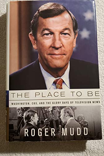 Beispielbild fr Place to Be : Washington, CBS, and the Glory Days of Television News zum Verkauf von Better World Books