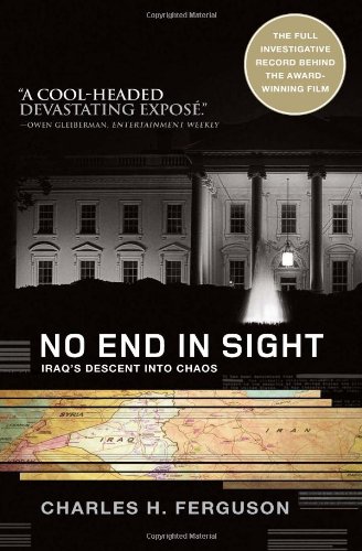 No End in Sight: Iraq's Descent into Chaos (9781586486082) by Ferguson, Charles