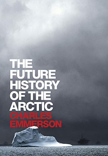 Beispielbild fr The Future History of the Arctic zum Verkauf von SecondSale