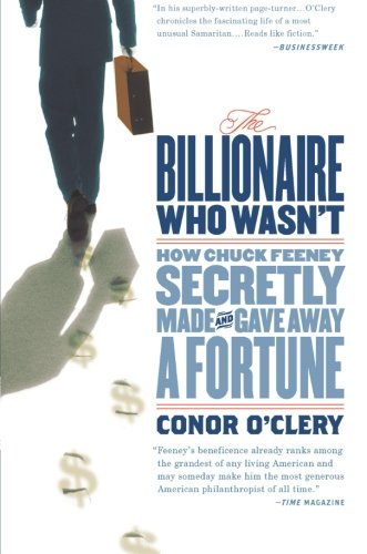 Imagen de archivo de The Billionaire Who Wasn't: How Chuck Feeney Secretly Made and Gave Away a Fortune a la venta por GoldBooks