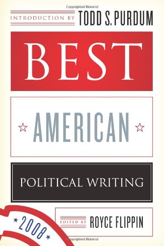 Beispielbild fr Best American Political Writing 2008 zum Verkauf von WorldofBooks