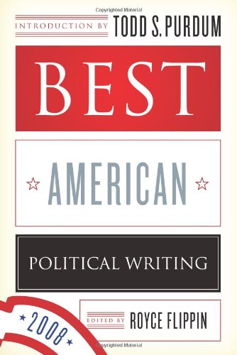 Stock image for Best American Political Writing 2008 for sale by Better World Books