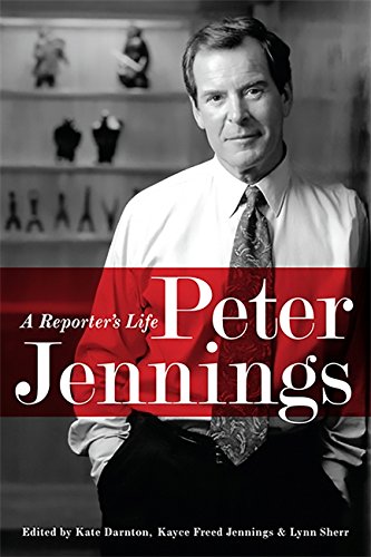 Beispielbild fr Peter Jennings: A Reporter's Life zum Verkauf von SecondSale