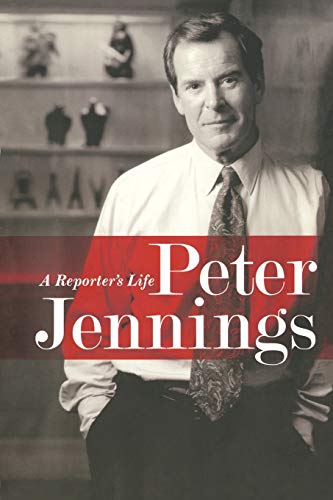 Imagen de archivo de Peter Jennings: A Reporter's Life a la venta por SecondSale