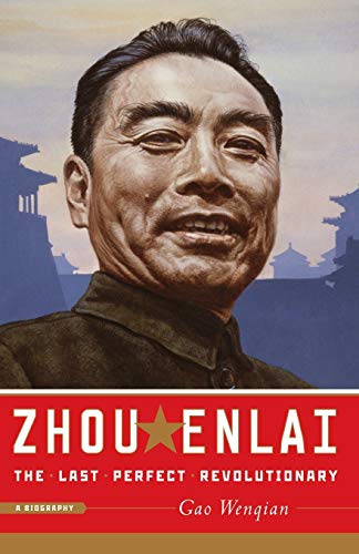 Imagen de archivo de Zhou Enlai: The Last Perfect Revolutionary a la venta por ThriftBooks-Dallas
