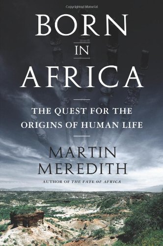 Beispielbild fr Born in Africa: The Quest for the Origins of Human Life zum Verkauf von Wonder Book