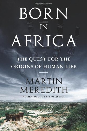 Imagen de archivo de Born in Africa: The Quest for the Origins of Human Life a la venta por Wonder Book