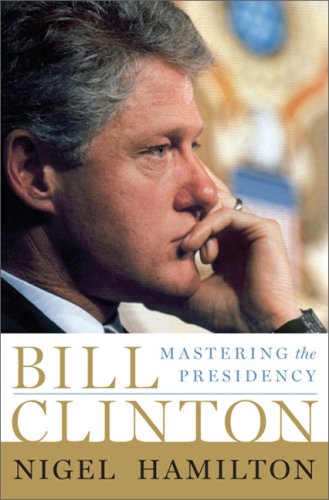 Beispielbild fr Bill Clinton: Mastering the Presidency zum Verkauf von ZBK Books