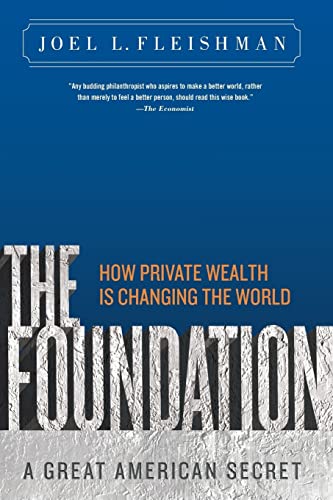 Stock image for The Foundation: A Great American Secret; How Private Wealth is Changing the World for sale by SecondSale