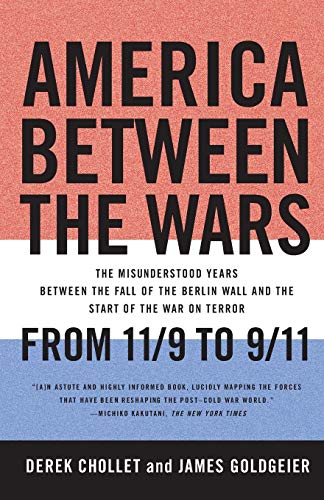Imagen de archivo de America Between the Wars: From 11/9 to 9/11; The Misunderstood Years Between the Fall of the Berlin Wall and the Start of the War on Terror a la venta por Half Price Books Inc.