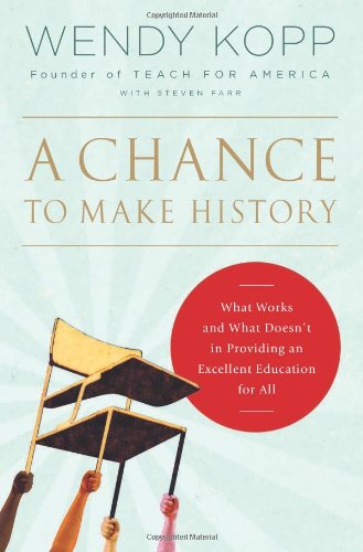 Stock image for A Chance to Make History: What Works and What Doesn't in Providing an Excellent Education for All for sale by SecondSale