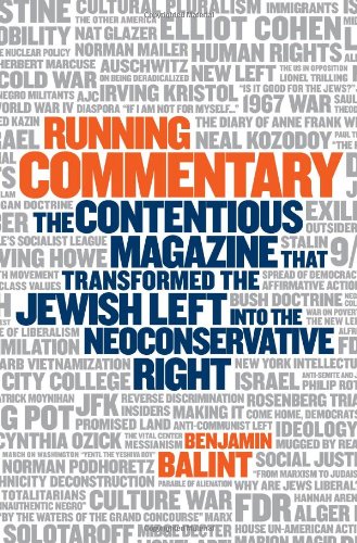 Stock image for Running Commentary: The Contentious Magazine That Transformed the Jewish Left Into the Neoconservative Right for sale by ThriftBooks-Dallas