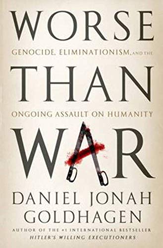 Imagen de archivo de Worse Than War : Genocide, Eliminationism, and the Ongoing Assault on Humanity a la venta por Better World Books: West
