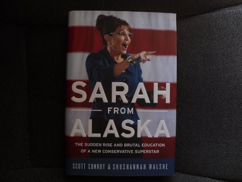Imagen de archivo de Sarah from Alaska: The Sudden Rise and Brutal Education of a New Conservative Superstar a la venta por BookHolders
