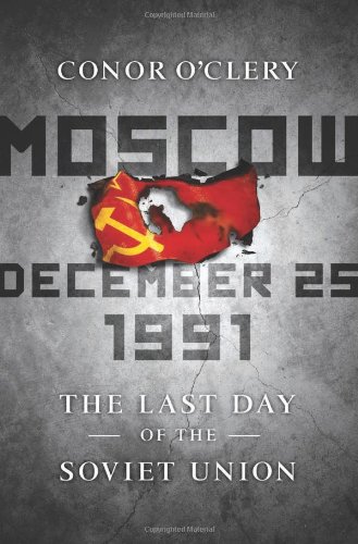Beispielbild fr Moscow, December 25, 1991: The Last Day of the Soviet Union zum Verkauf von Goodwill Books
