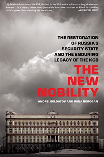 Stock image for The New Nobility: The Restoration of Russia's Security State and the Enduring Legacy of the KGB for sale by Books of the Smoky Mountains