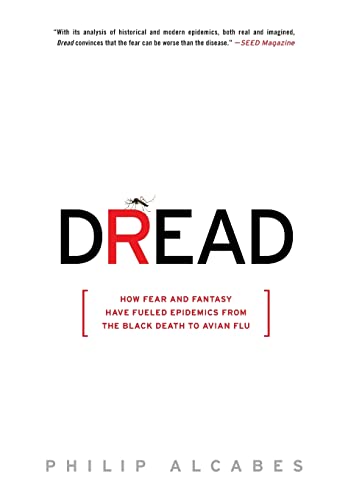 Beispielbild fr Dread : How Fear and Fantasy Have Fueled Epidemics from the Black Death to Avian Flu zum Verkauf von Better World Books: West