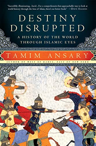 9781586488130: Destiny Disrupted: A History of the World Through Islamic Eyes