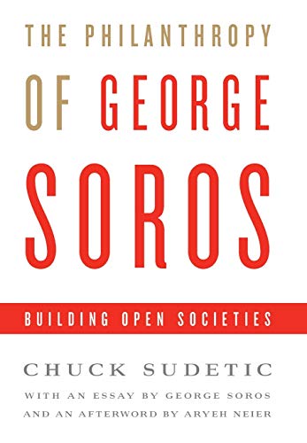 Stock image for The Philanthropy of George Soros: Building Open Societies for sale by SecondSale