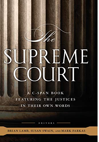 Imagen de archivo de The Supreme Court : A C-SPAN Book, Featuring the Justices in Their Own Words a la venta por Better World Books