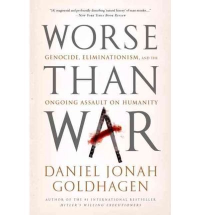 9781586488499: Worse Than War LARGE PRINT: Genocide, Eliminationism, and the Ongoing Assault on Humanity