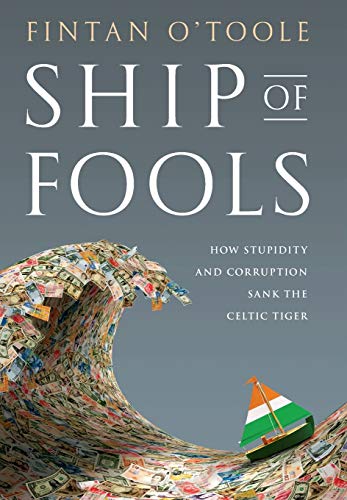 9781586488819: Ship of Fools: How Stupidity and Corruption Sank the Celtic Tiger