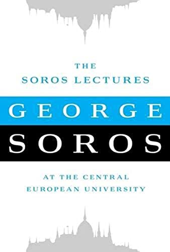 Beispielbild fr The Soros Lectures at the Central European University. zum Verkauf von Plurabelle Books Ltd