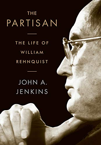 Stock image for The Partisan: The Life of William Rehnquist for sale by Goodwill of Colorado